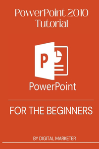 PowerPoint 2010 Tutorial for the begginers