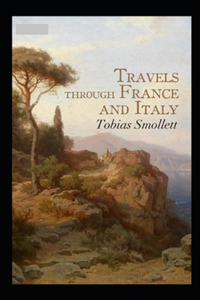 Travels through France and Italy Annotated