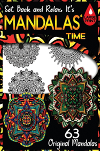 Set Back and Relax It's Mandala's Time Large Print: Large Print Adults Mandalas Coloring Book For Relaxation, 8.5*11 Inches,120 page.