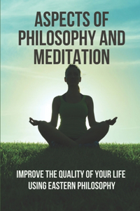 Aspects Of Philosophy And Meditation