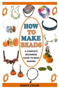 How to Make Beads