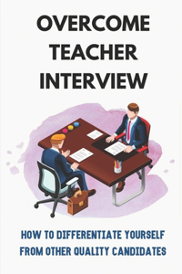 Overcome Teacher Interview
