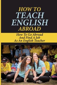 How To Teach English Abroad