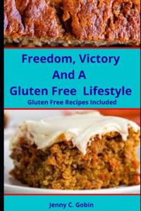 Freedom, Victory and A Gluten Free Lifestyle