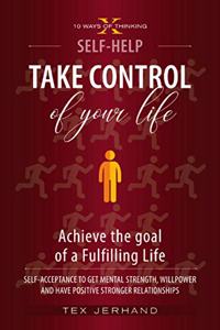 Take Control of your life. Achieve the goal of a Fulfilling Life.