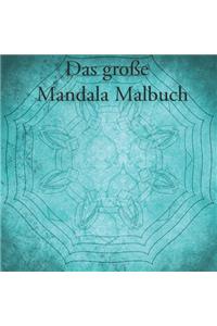 Das große Mandala Malbuch: Mandala Malbuch für Kinder und Erwachsene mit 40 Seiten