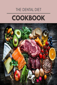 The Dental Diet Cookbook