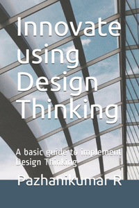 Innovate using Design Thinking