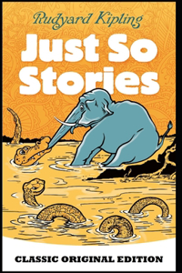 Just So Stories-Classic Original Edition(Annotated)