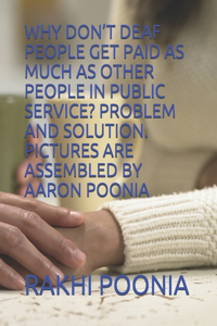 Why Don't Deaf People Get Paid as Much as Other People in Public Service? Problem and Solution.