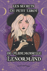 Les secrets du petit Tarot de Mademoiselle Lenormand