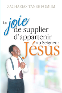 La Joie de Supplier D'appartenir au Seigneur Jesus