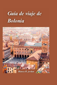 Guía de Viaje de Bolonia 2024