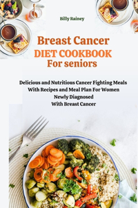 Breast Cancer Diet Cookbook for Seniors