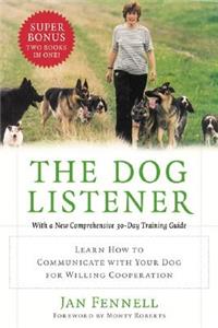 Dog Listener: Learn How to Communicate with Your Dog for Willing Cooperation