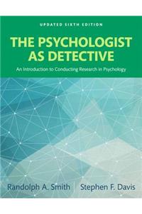 The Psychologist as Detective: An Introduction to Conducting Research in Psychology, Books a la Carte