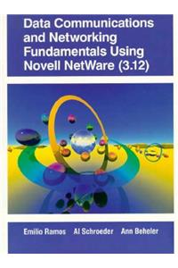Data Communications and Networking Fundamentals Using Novell NetWare (3.12)