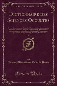 Dictionnaire Des Sciences Occultes, Vol. 2