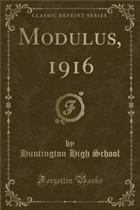 Modulus, 1916 (Classic Reprint)