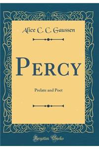Percy: Prelate and Poet (Classic Reprint)