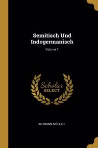 Semitisch Und Indogermanisch; Volume 1