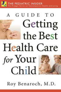 A Guide to Getting the Best Health Care for Your Child