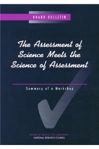 The Assessment of Science Meets the Science of Assessment