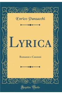 Lyrica: Romanze E Canzoni (Classic Reprint)