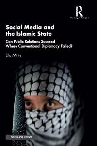 Social Media and the Islamic State: Can Public Relations Succeed Where Conventional Diplomacy Failed?