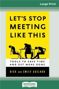 Let's Stop Meeting Like This