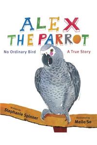 Alex the Parrot: No Ordinary Bird: A True Story