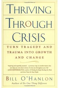 Thriving Through Crisis: Turn Tragedy and Trauma into Growth and Change