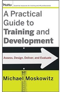 A Practical Guide to Training and Development