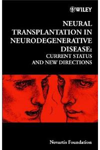 Neural Transplantation in Neurodegenerative Disease