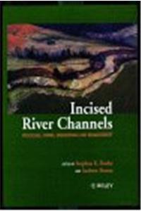 Incised River Channels: Processes, Forms, Engineering, and Management
