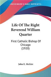 Life Of The Right Reverend William Quarter