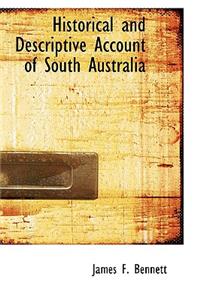 Historical and Descriptive Account of South Australia