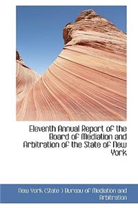 Eleventh Annual Report of the Board of Mediation and Arbitration of the State of New York