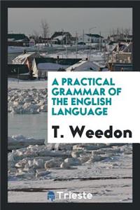 A Practical Grammar of the English Language