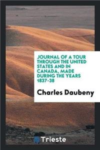 Journal of a Tour Through the United States and in Canada, Made During the Years 1837-38