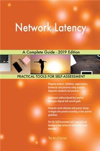 Network Latency A Complete Guide - 2019 Edition