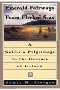 Emerald Fairways and Foam-Flecked Seas
