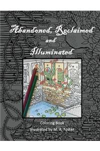 Abandoned, Reclaimed, Illuminated Coloring Book