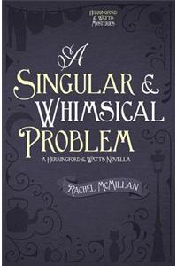 A Singular and Whimsical Problem