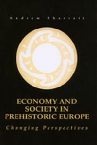 Economy and Society in Prehistoric Europe