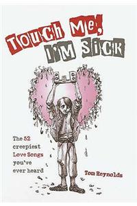 Touch Me, I'm Sick
