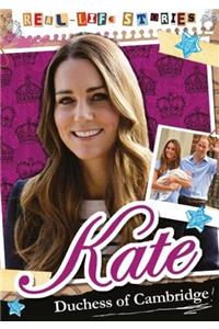 Real-Life Stories: Kate, Duchess of Cambridge