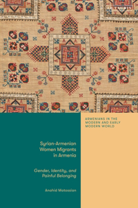 Syrian-Armenian Women Migrants in Armenia
