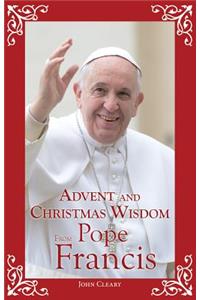 Advent and Christmas Wisdom from Pope Francis