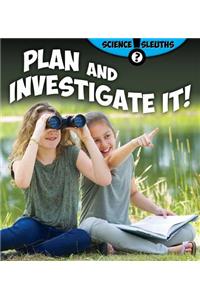 Plan and Investigare It